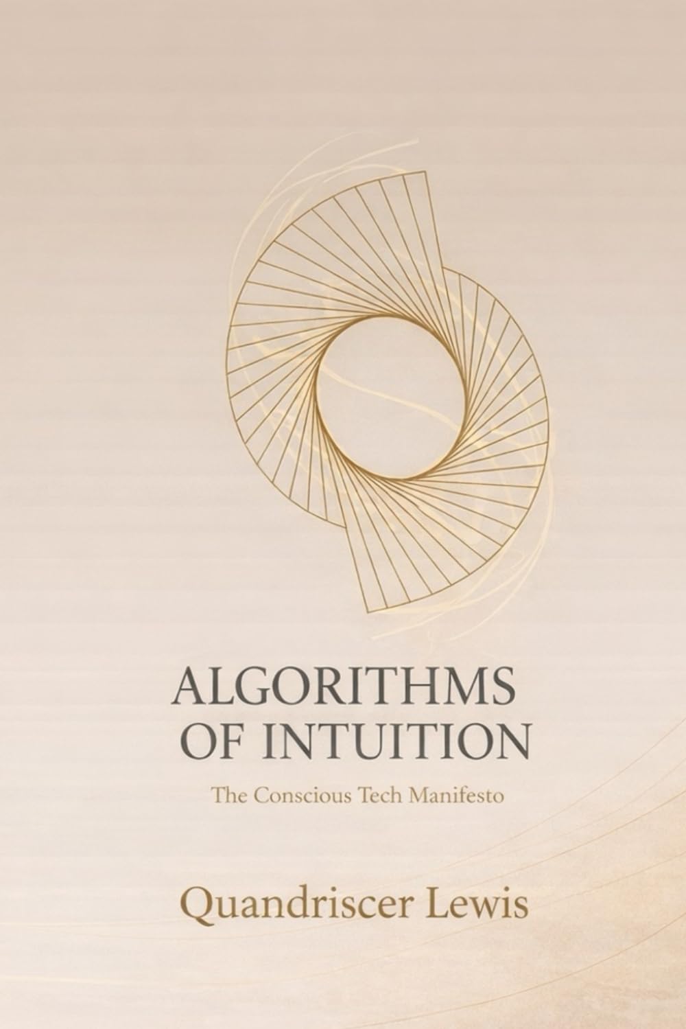 Algorithms of Intuition: The Conscious Tech Manifesto