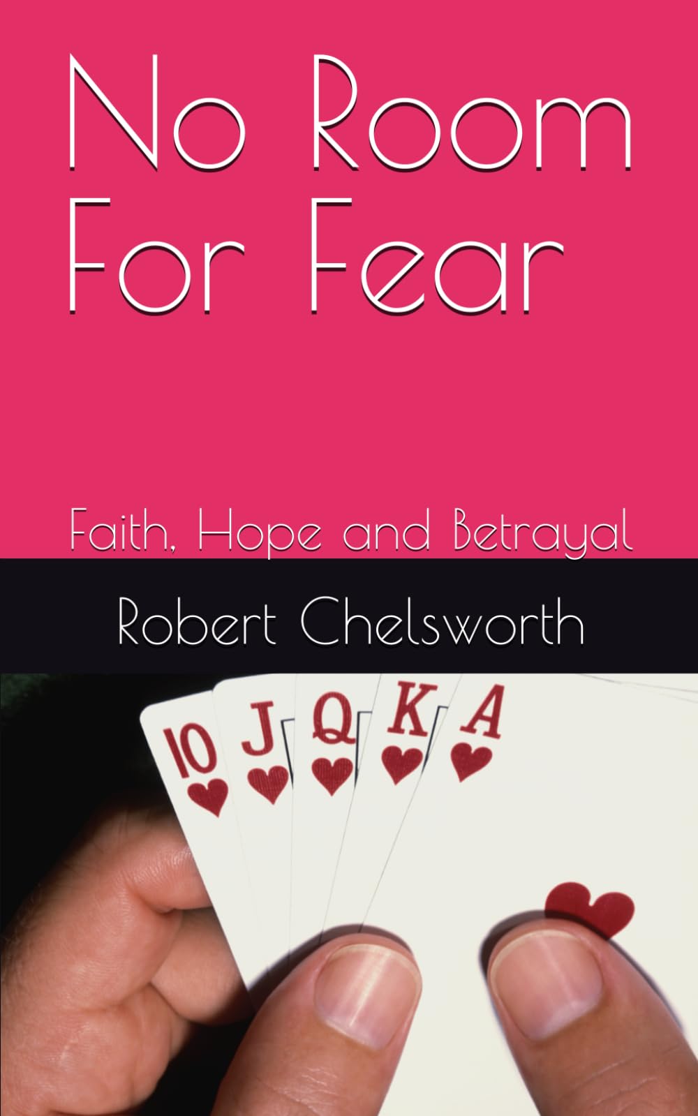 No Room For Fear: Faith, Hope and Betrayal