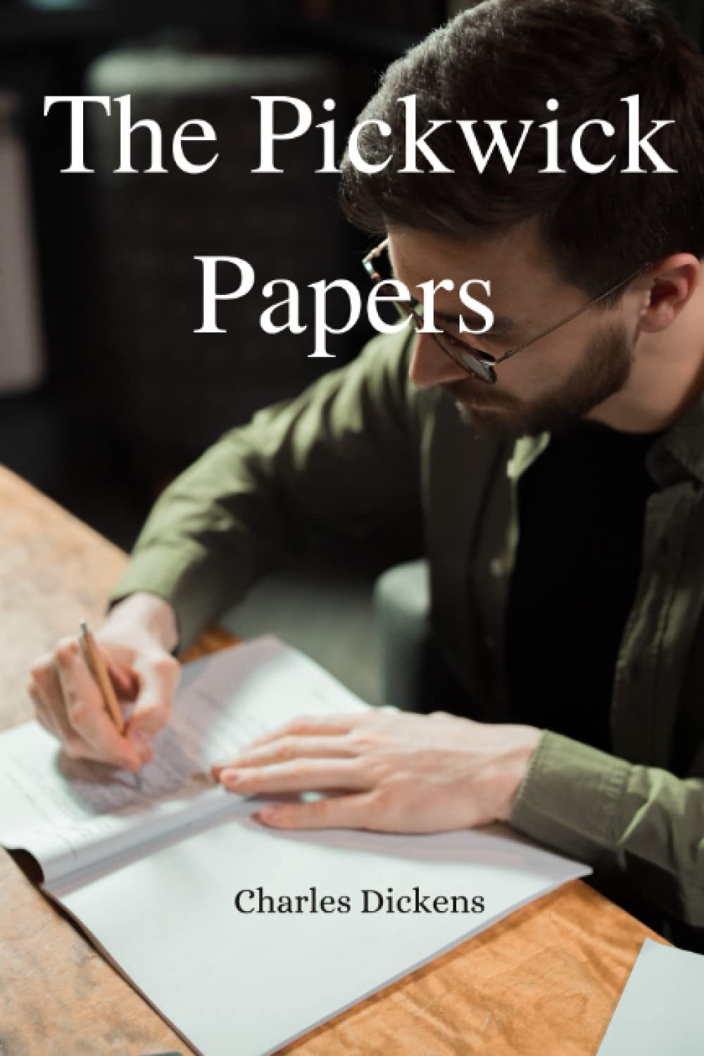The Pickwick Papers: The 1837 Humorous Satire Classic (Annotated)