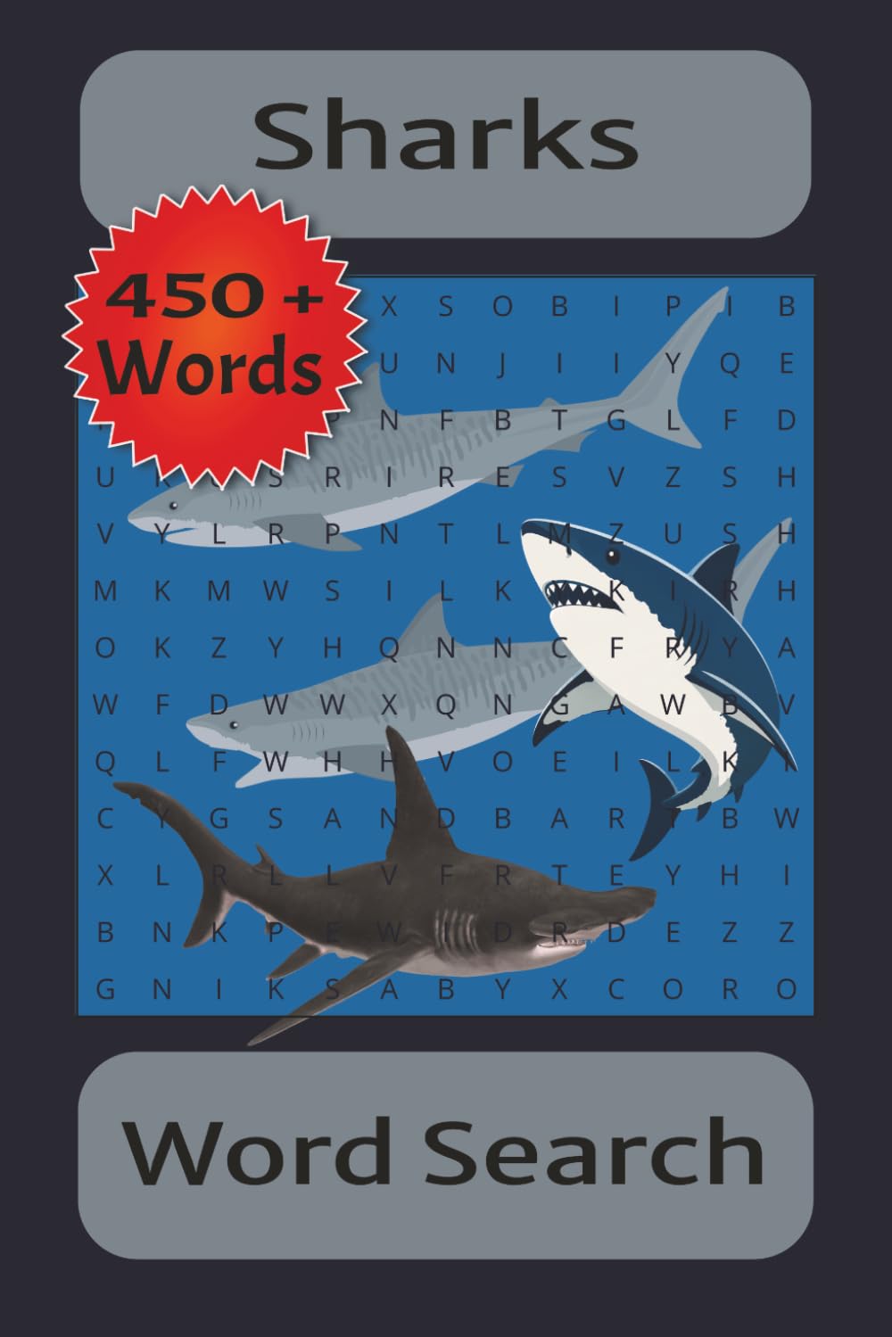 Sharks Word Search: Word Searches with Easy to Read Print about Sharks, Types of Shark Species, Types of Shark Environments and More | 6x9 inches, 110 ... ... Gifts for Vacations and Free Time.