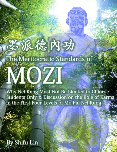 The Meritocratic Standards of Mozi: Why Nei Kung Cannot Be Limited Only to Chinese Students & Discussion On the Role of Karma in the First Four Levels of Mo Pai Nei Kung