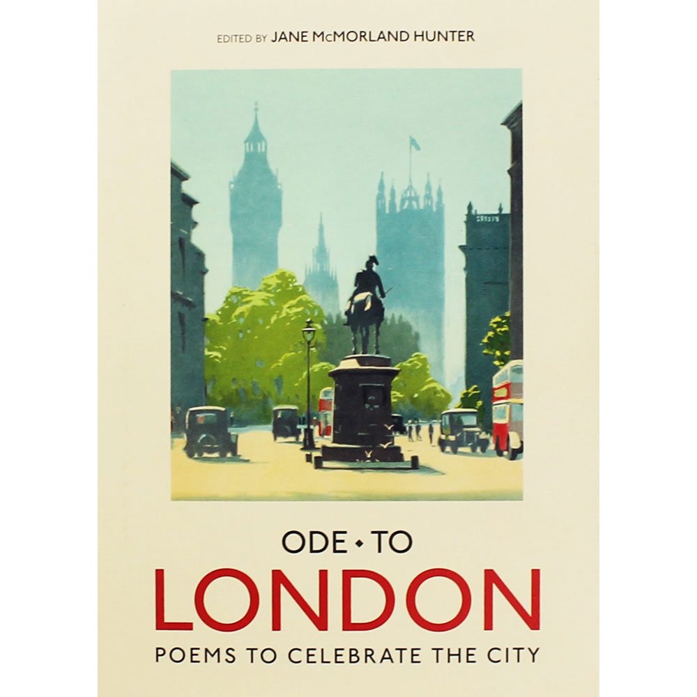 Ode to London: Poems to Celebrate the City By Jane McMorland Hunter
