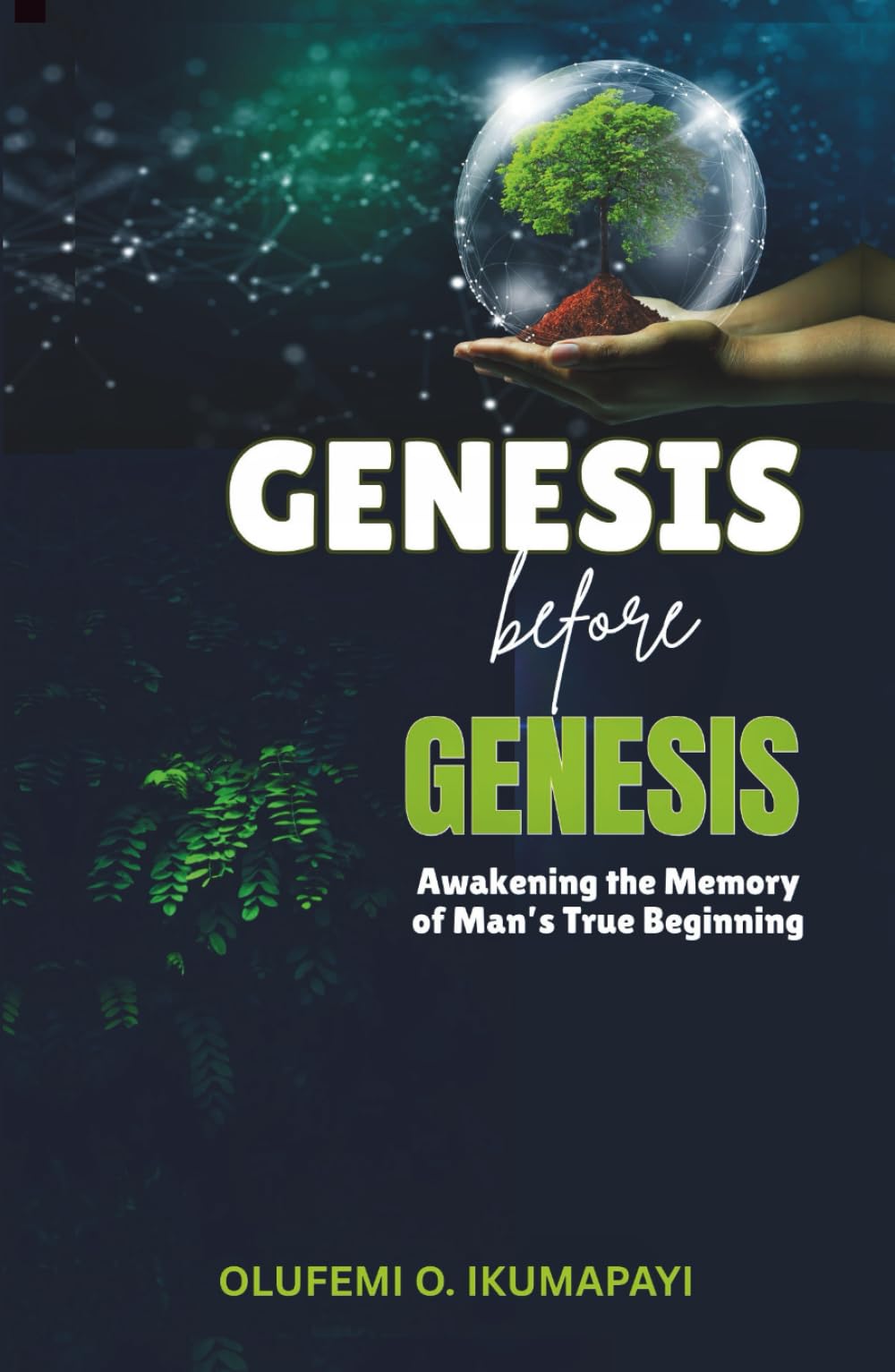 Genesis Before Genesis: Awakening the Memory of Man’s True Beginning