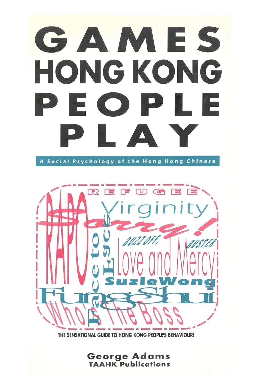 Games Hong Kong People Play: A Social Psychology of the Hong Kong People