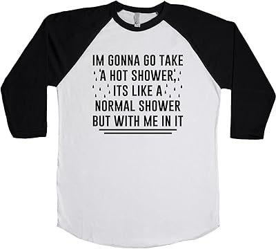 Im Gonna Go Take A Hot Shower, Its Like A Normal Shower But with Me in It Unisex Baseball Long Sleeve Tee White-Black Medium