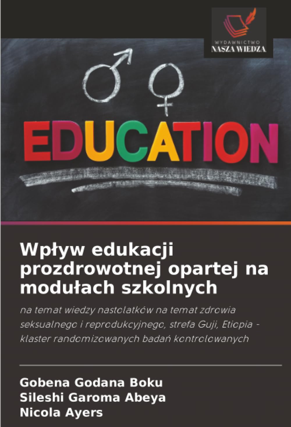 Wpływ edukacji prozdrowotnej opartej na modułach szkolnych: na temat wiedzy nastolatków na temat zdrowia seksualnego i reprodukcyjnego, strefa Guji, ... klaster randomizowanych bada¿ kontrolowanych