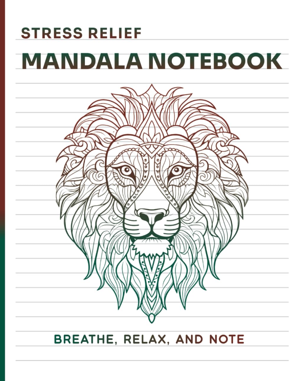 Stress Relief Mandala Notebook: Breathe, Relax, and Note