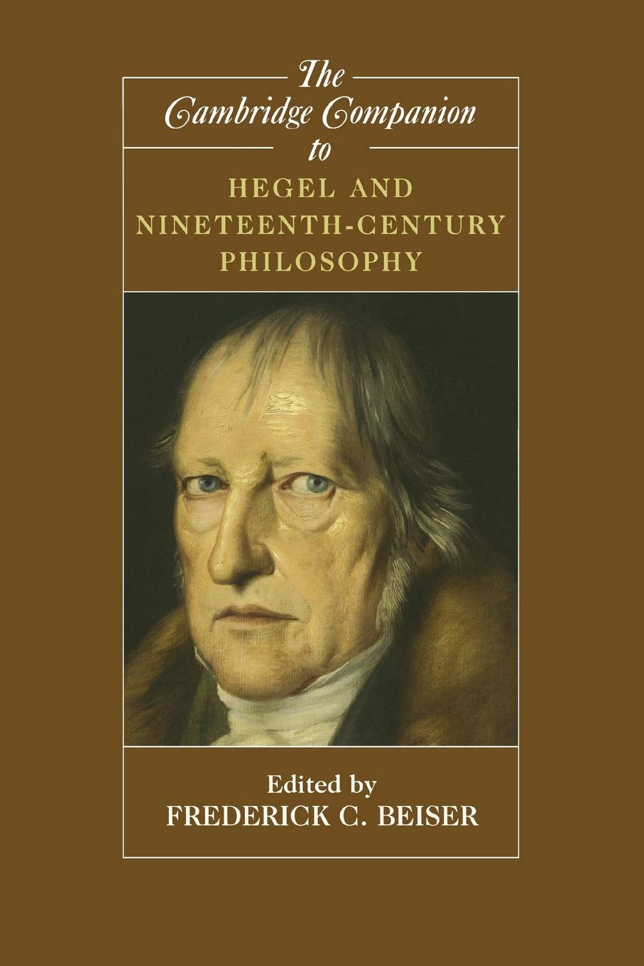 The Cambridge Companion to Hegel and Nineteenth-Century Philosophy (Cambridge Companions to Philosophy)