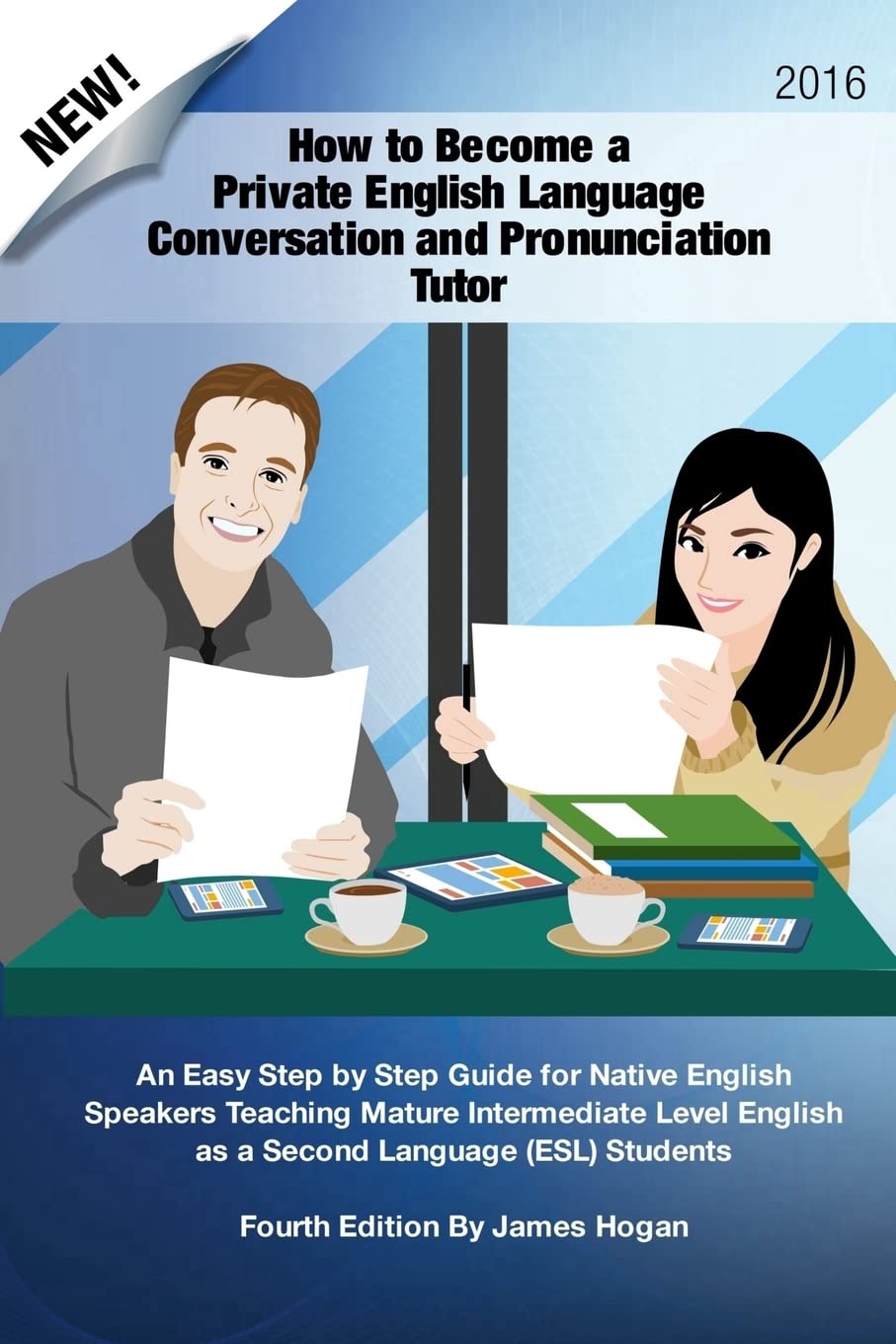 How to Become a Private English Language Conversation and Pronunciation Tutor: An Easy Step by Step Guide for Native English Speakers Teaching Mature ... English as a Second Language (ESL) Students