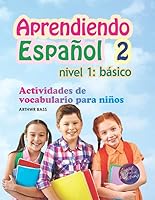 Aprendiendo Español 2. Nivel 1: Básico: Actividades de vocabulario para niños 1095811010 Book Cover
