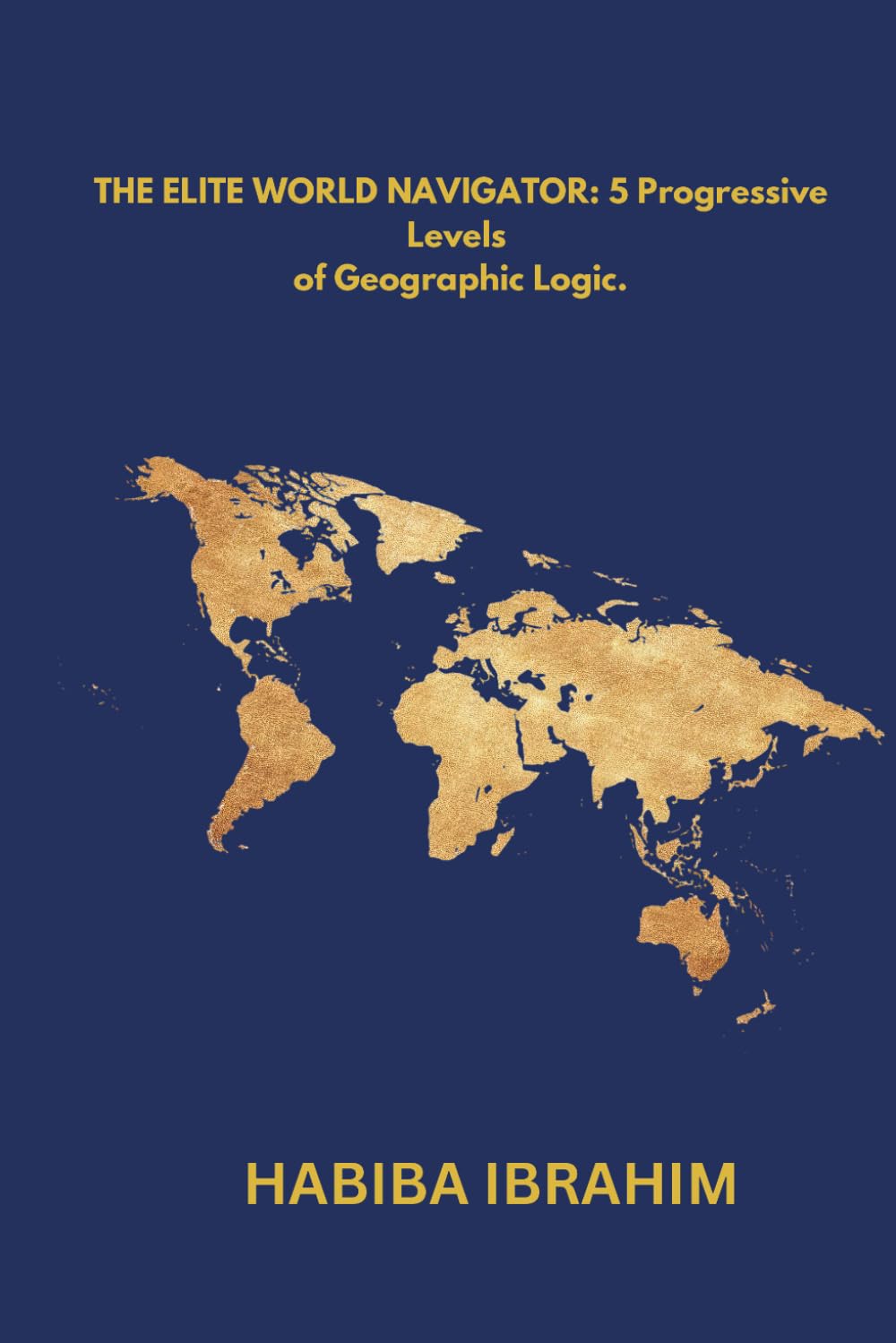 The Elite World Navigator: 5 Progressive Levels of Geographic Logic