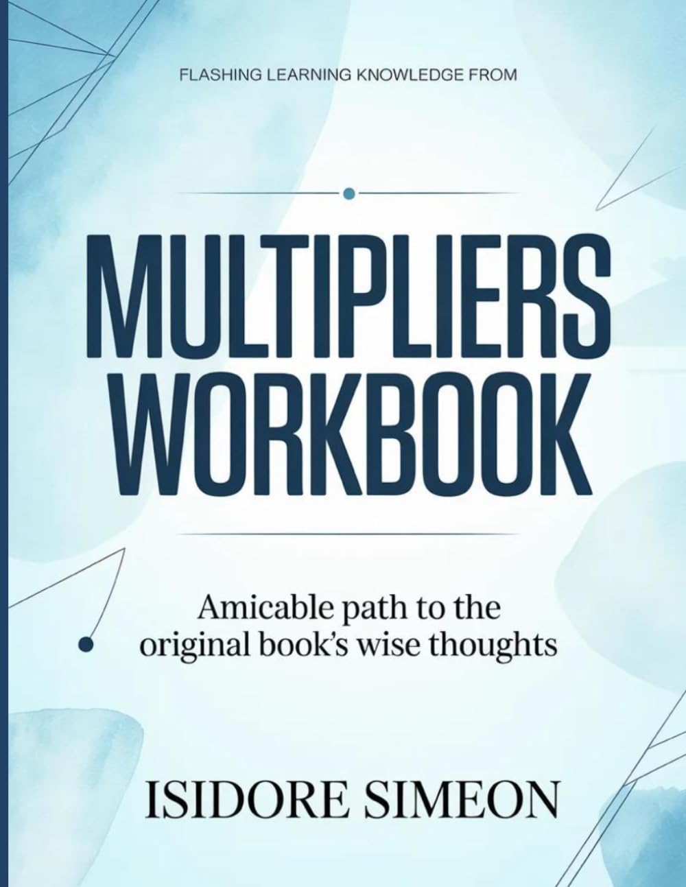 Flashing Learning Knowledge From Multipliers: Amicable path to the original book's wise thoughts