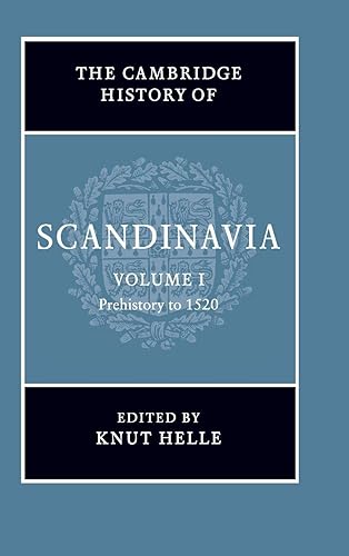 The Cambridge History of Scandinavia: Prehistory to 1520: Volume 1 (The Cambridge History of Scandinavia, Series Number 1)