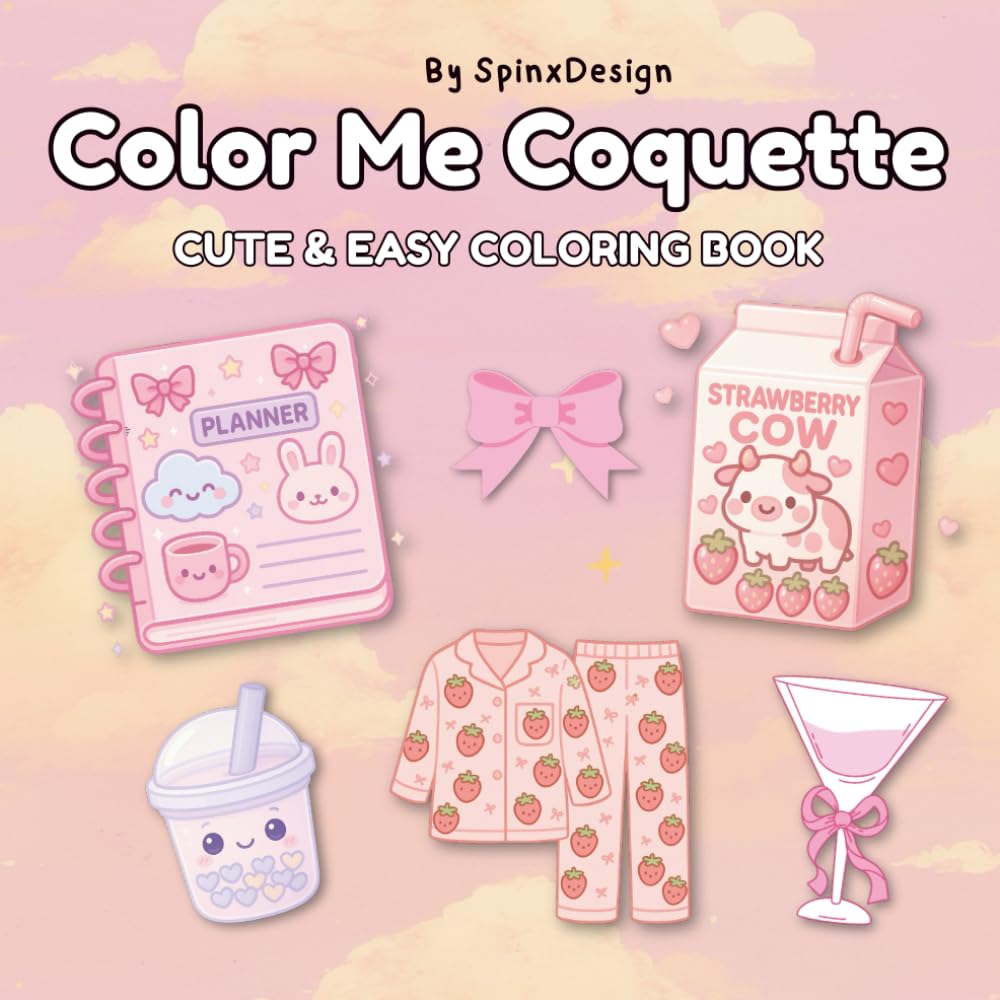 Color Me Coquette: Aesthetic Coloring Book for Adults and Kids (Bold & Easy Coloring Book) Kawaii, Y2K, Self-Care, Makeup & More