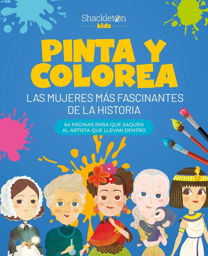 PINTA Y COLOREA LAS MUJERES MáS FASCINANTES DE LA HISTORIA: 64 páginas para que saquen al artista que llevan dentro (MIS PEQUEÑOS HEROES)