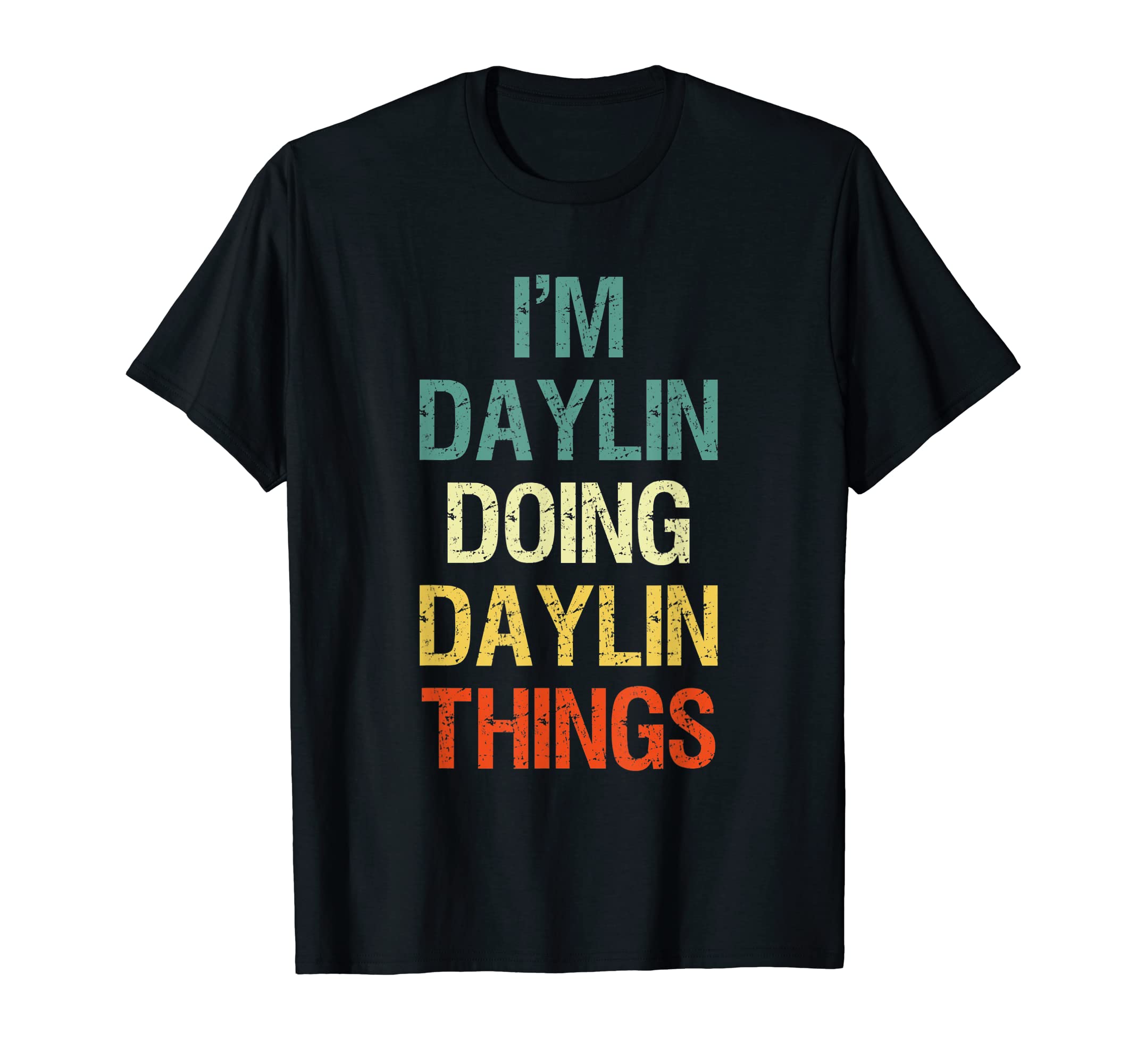 I'M Daylin Doing Daylin Things Personalized First Name Gift T-Shirt