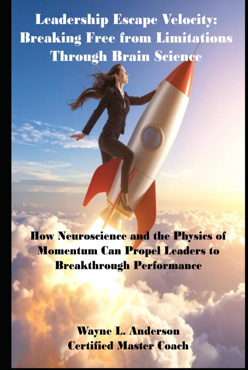 Leadership Escape Velocity: Breaking Free from Limitations Through Brain Science (Wayne's Pocket Leadership Series)