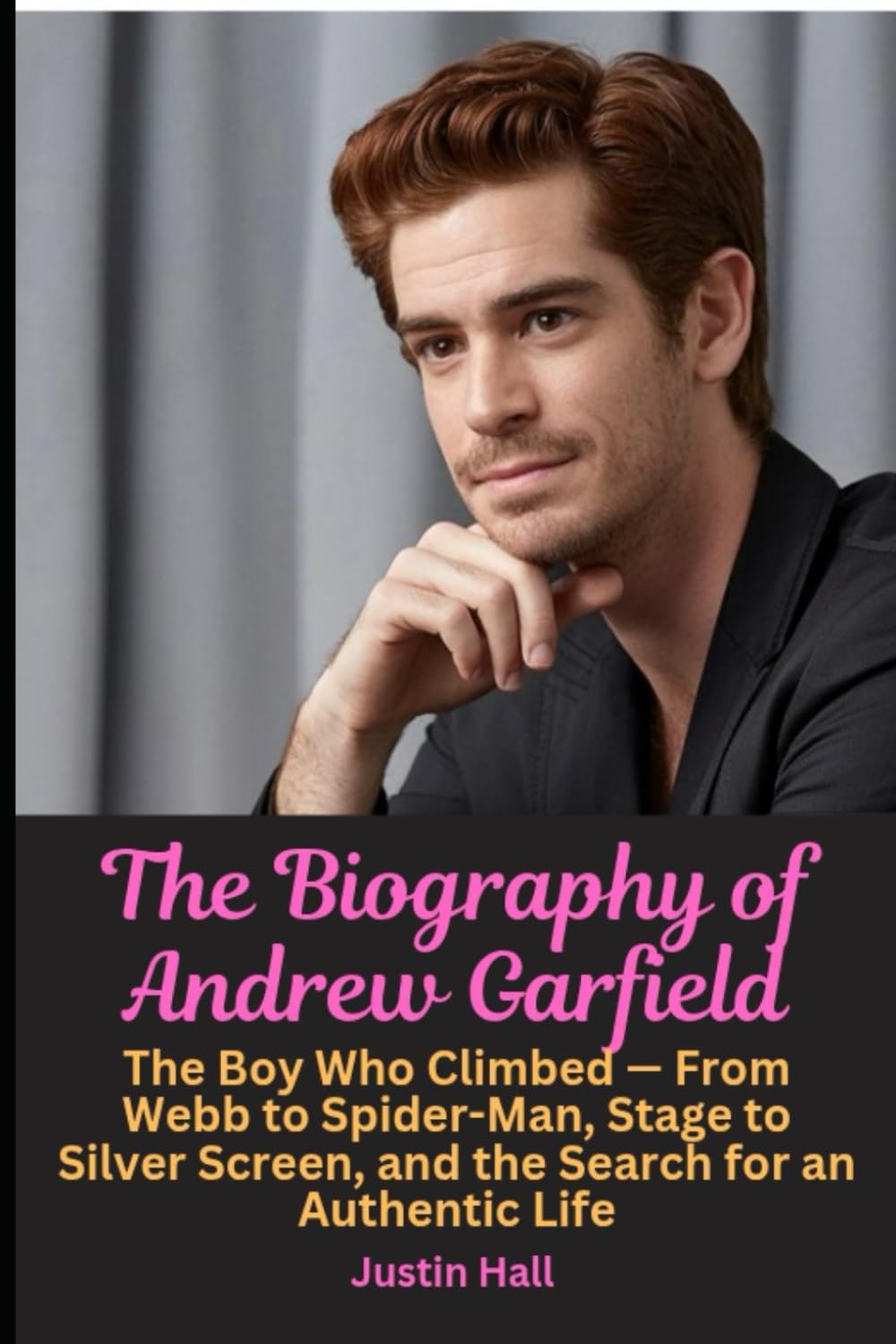 Livre Andrew Garfield biographie pour passionnés de cinéma à lire pendant vos moments de détente