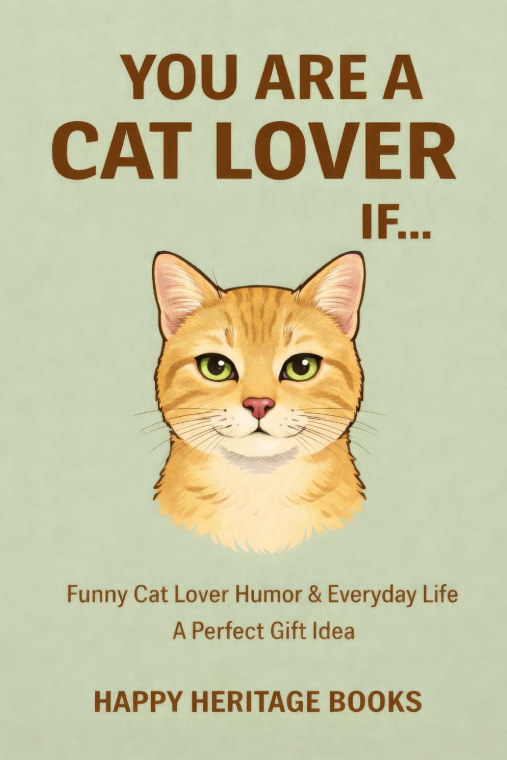 You are a cat lover if: Funny Cat Lover Humor & Everyday Life – A Perfect Gift Idea (You are if...)