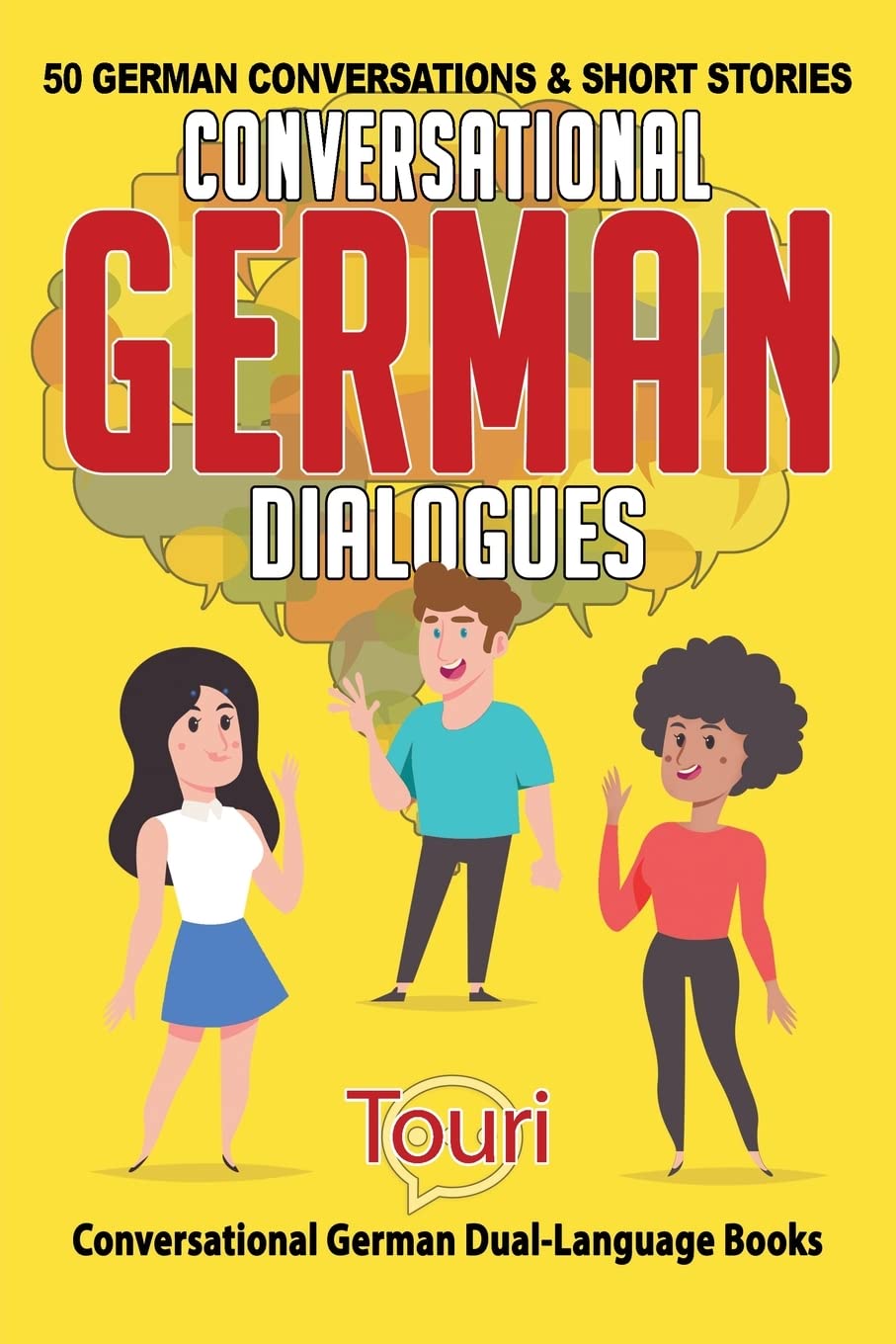 Conversational German Dialogues: 50 German Conversations and Short Stories (Conversational German Dual Language Books)