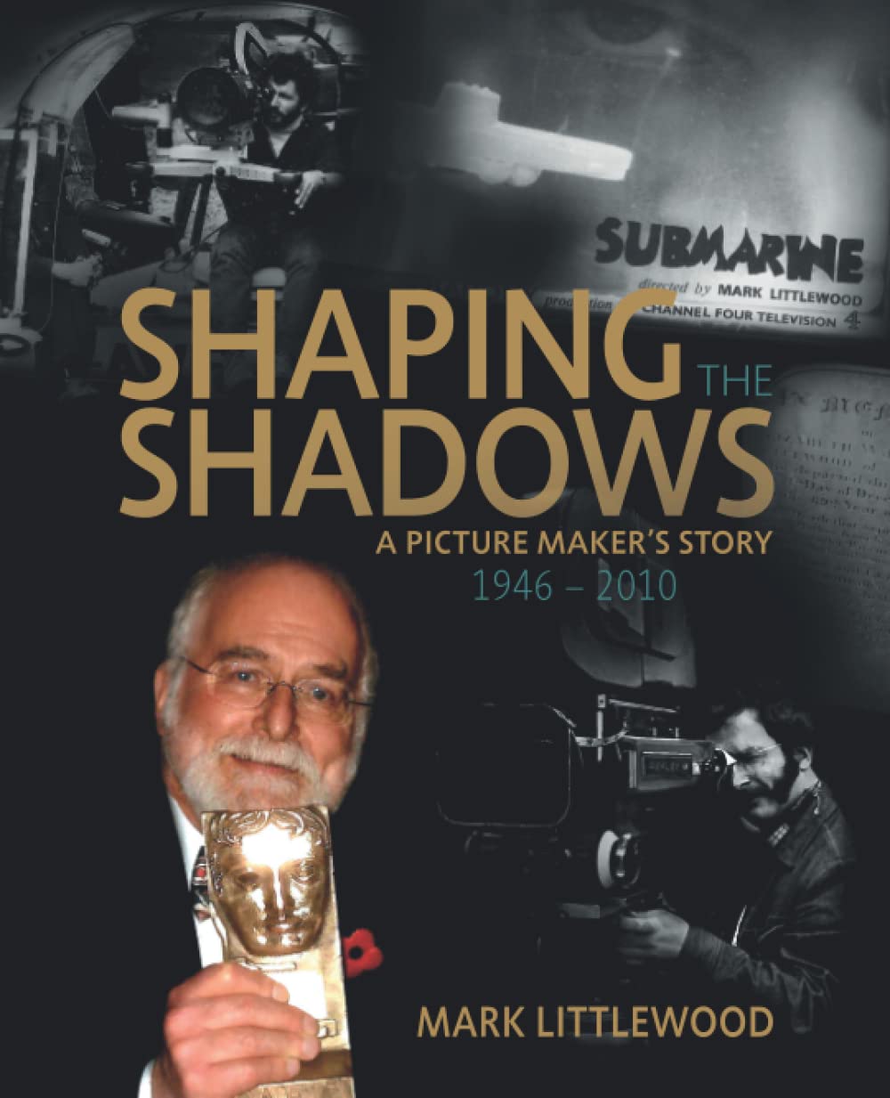 SHAPING THE SHADOWS: A PICTURE MAKER'S STORY