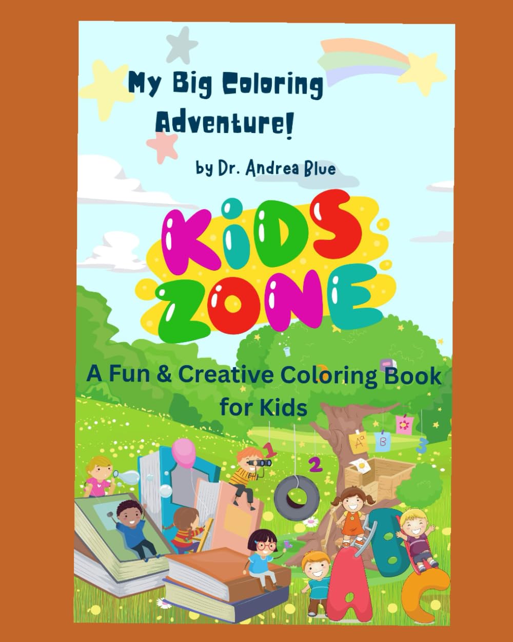 My Big Coloring Adventure Coloring Book: A Fun & Creative Coloring Book for Kids