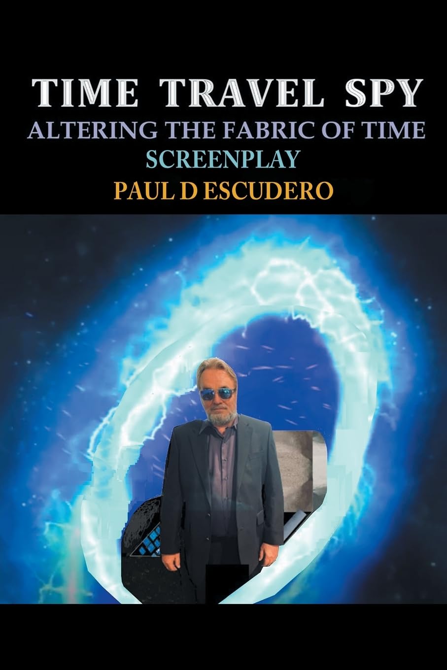 Cover of Time Travel Spy: Altering the Fabric of Time Screenplay