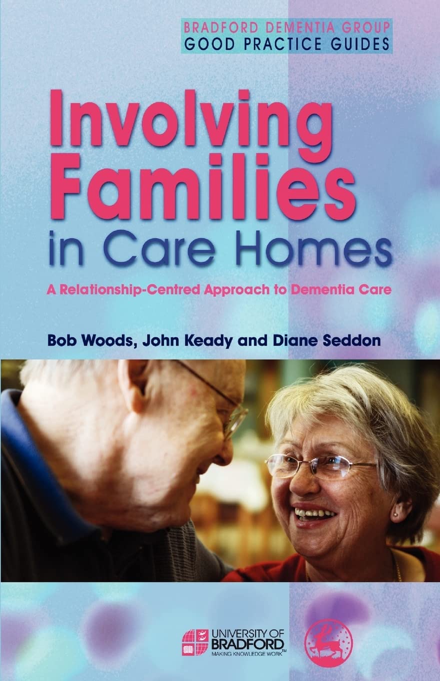 Involving Families in Care Homes: A Relationship-Centred Approach to Dementia Care