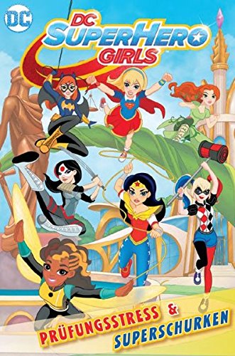 DC Super Hero Girls 1: Prüfungsstress & Superschurken: Comicbuch DC Super Hero Girls 1: Prüfungsstress & Superschurken: Comicbuch