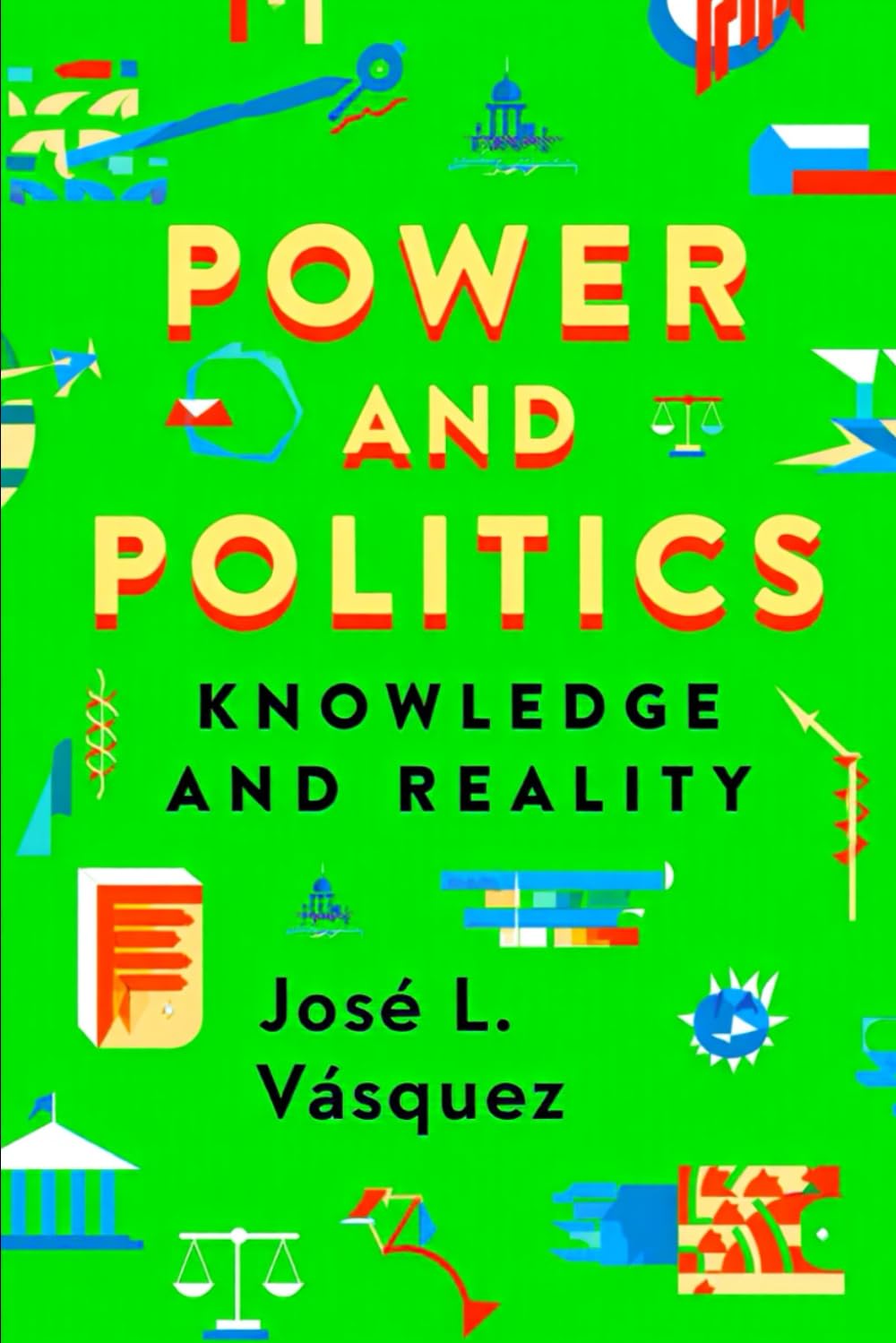 POWER AND POLITICS: THEIR KNOWLEDGE AND REALITY