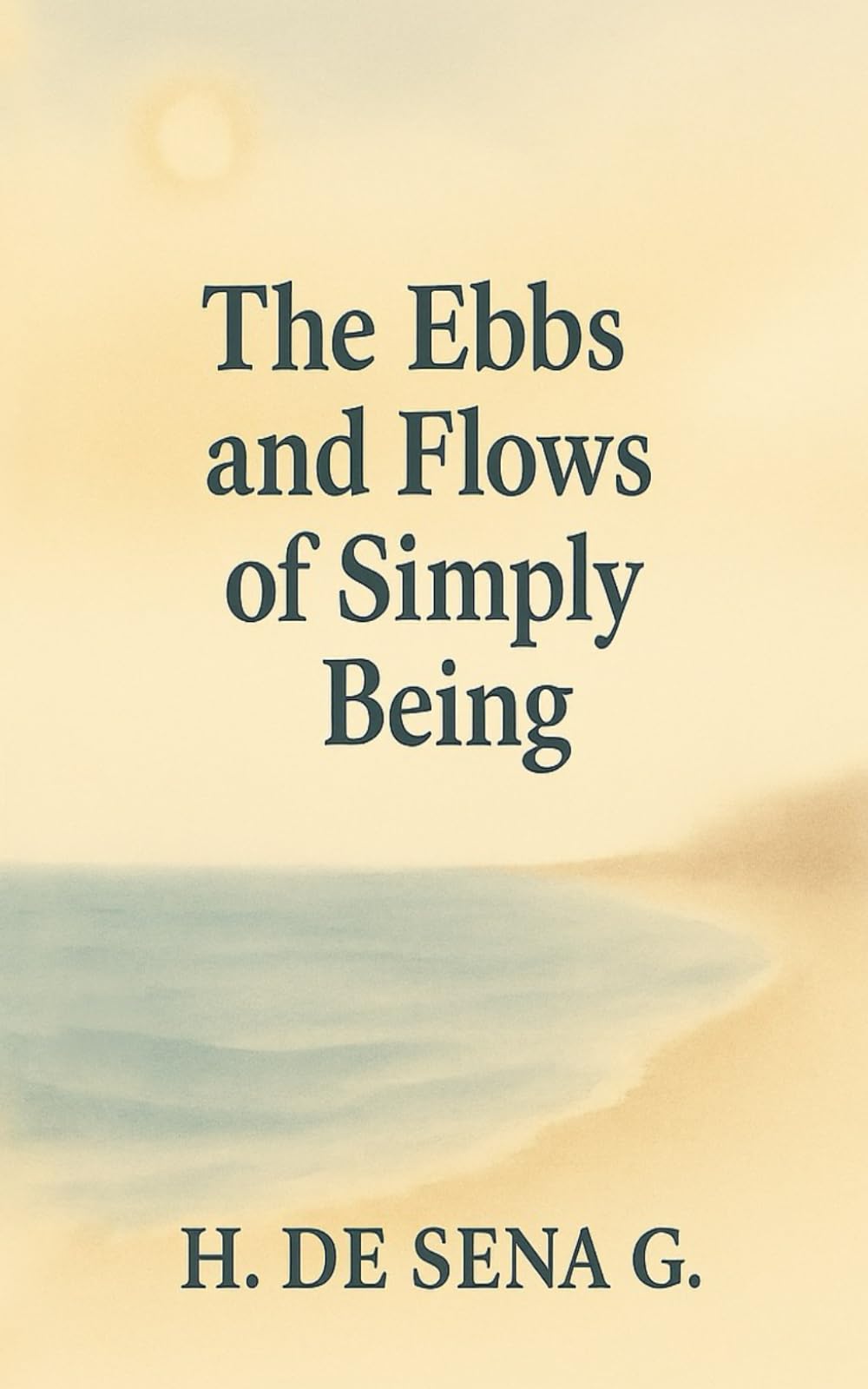 The Ebbs and Flows of Simply Being