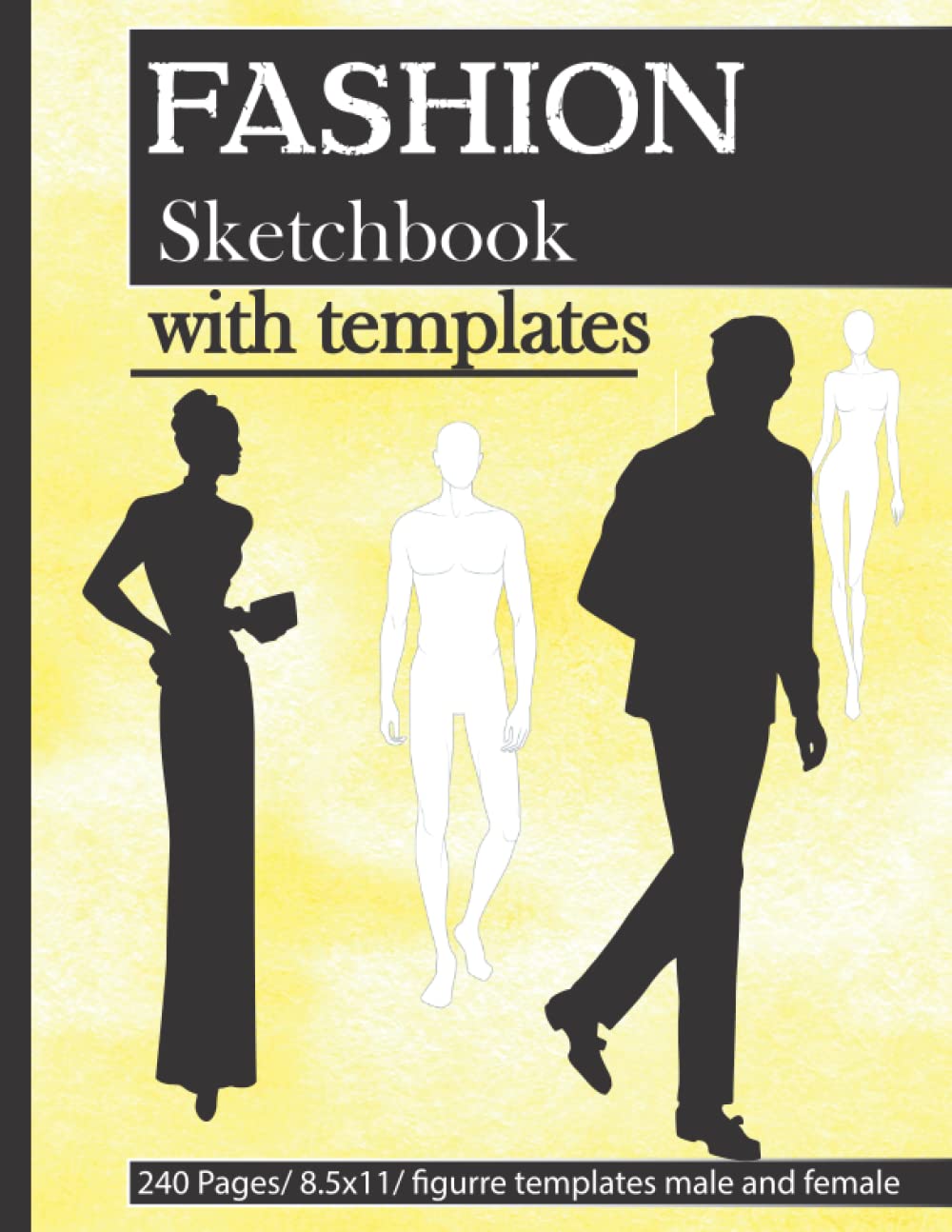 Fashion Sketchbook With Male And Female Figure Templates: fashion design sketchbook with figure templates larg female and mal figure, girls fashion ... male figure templates, 240 p/ 8.5x11"