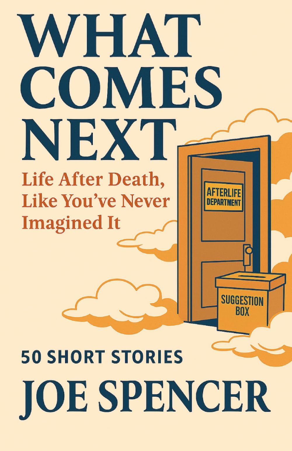 What Comes Next: Life After Death, Like You've Never Imagined It (The 'What' Trilogy)