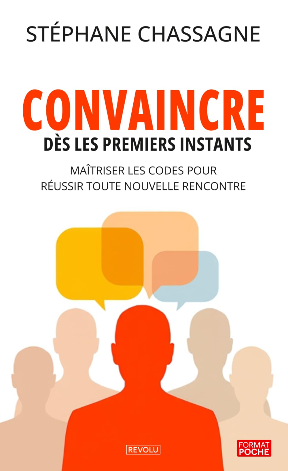Convaincre dès les premiers instants: Maîtriser les codes sociaux pour réussir toute nouvelle rencontre