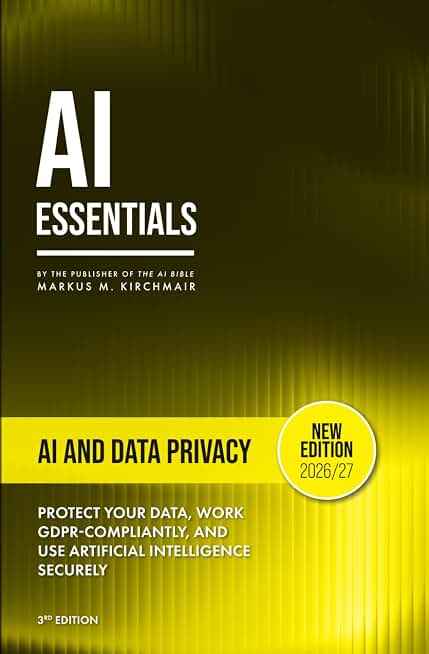 AI and Data Privacy – Working with ChatGPT, Copilot & Co. in Compliance with GDPR: Stop AI from leaking sensitive data: GDPR-safe prompting, on-device ... series on Artificial Intelligence Literacy)