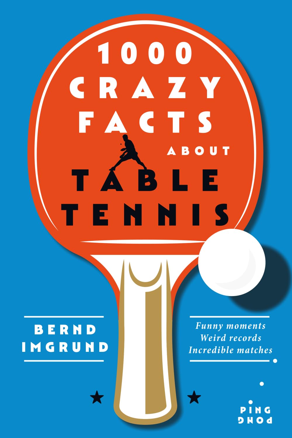 1000 CRAZY FACTS ABOUT TABLE TENNIS
