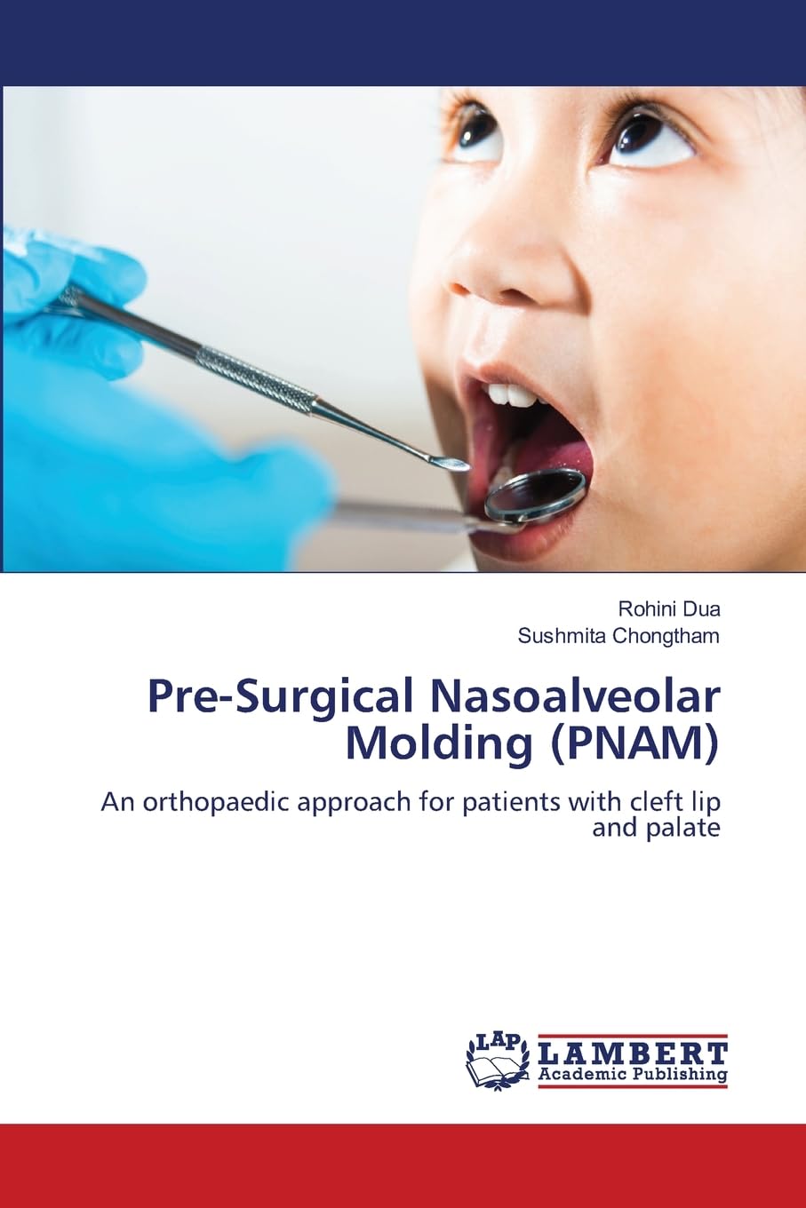 Pre-Surgical Nasoalveolar Molding (PNAM): An orthopaedic approach for patients with cleft lip and palate