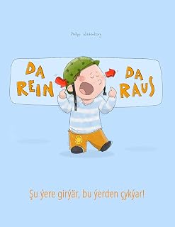 Da rein, da raus! Şu ýere girýär, bu ýerden çykýar!: Kinderbuch Deutsch-Turkmenisch (bilingual/zweisprachig) (Bilinguale Bücher (Deutsch-Turkmenisch) Von Philipp Winterberg)