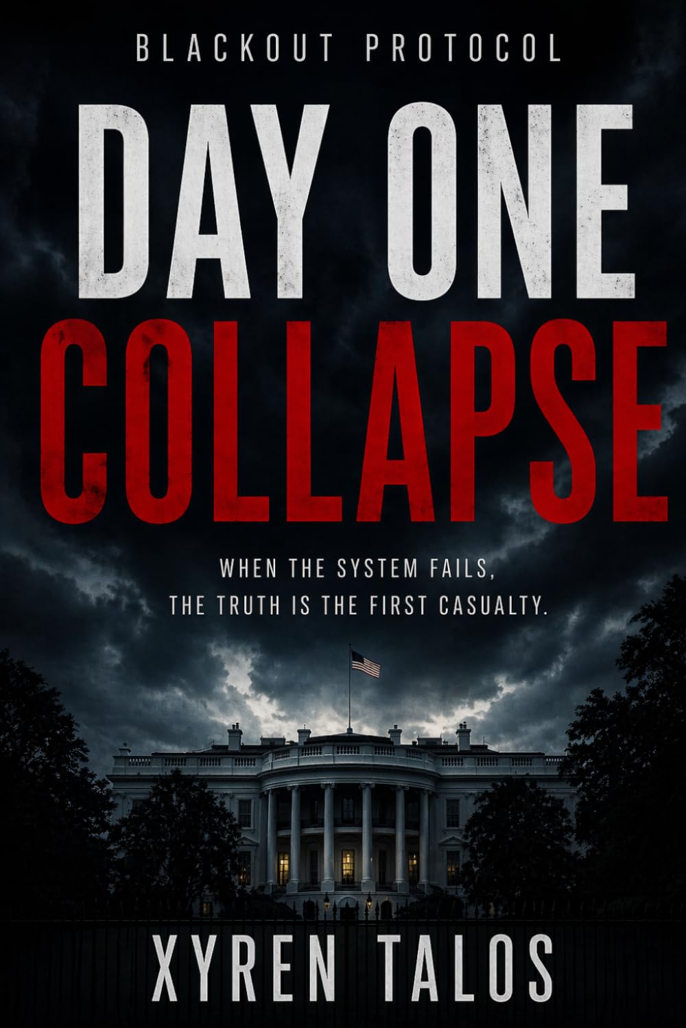 Day One Collapse: An American Power Grid Attack Thriller with Government Conspiracy and Survival Stakes: 1 (BlackOut Protocol)