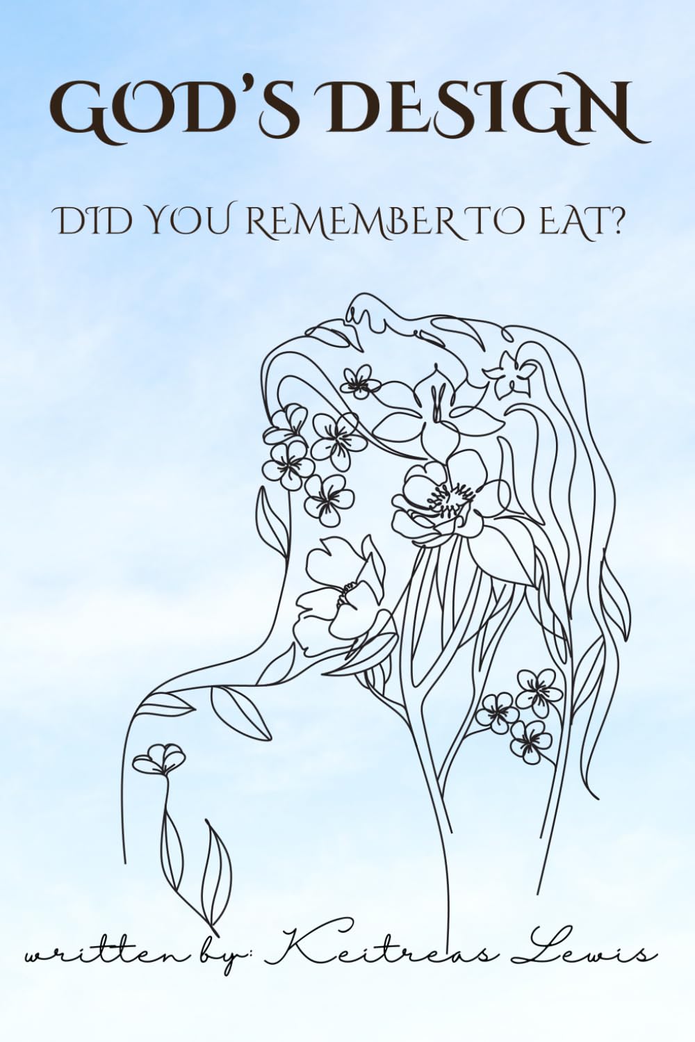 God's Design: Did You Remember Series: Did You Remember to EAT?