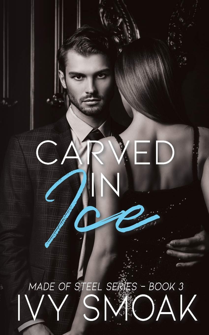 Carved in Ice: Volume 3 (Made of Steel Series) - Smoak, Ivy