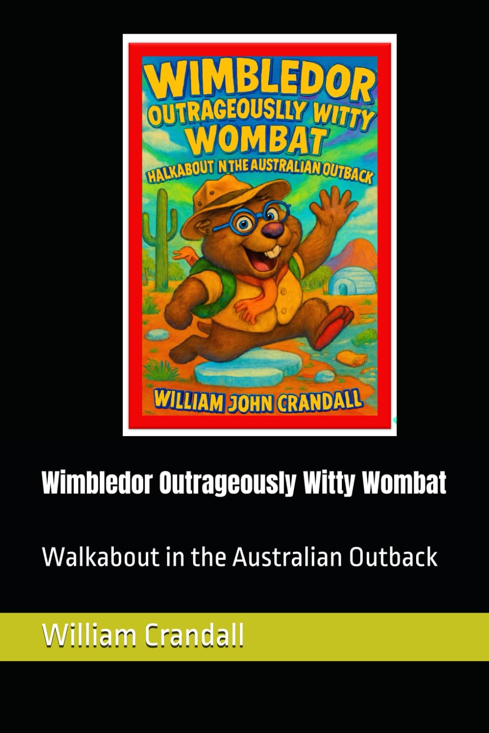 Wimbledor Outrageously Witty Wombat: Walkabout in the Australian Outback