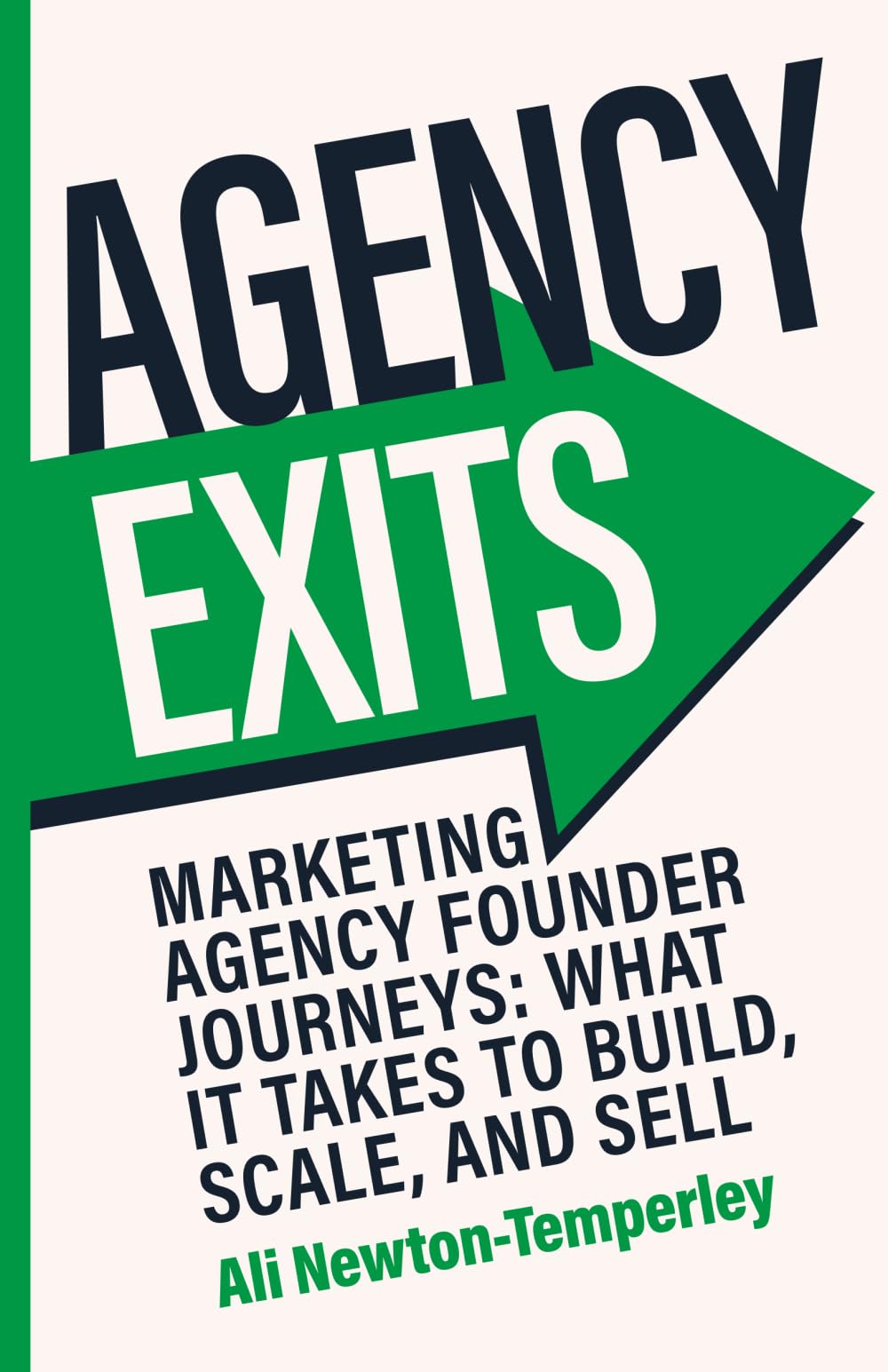 Agency Exits: Build, Scale and Sell Your Marketing Agency for More
