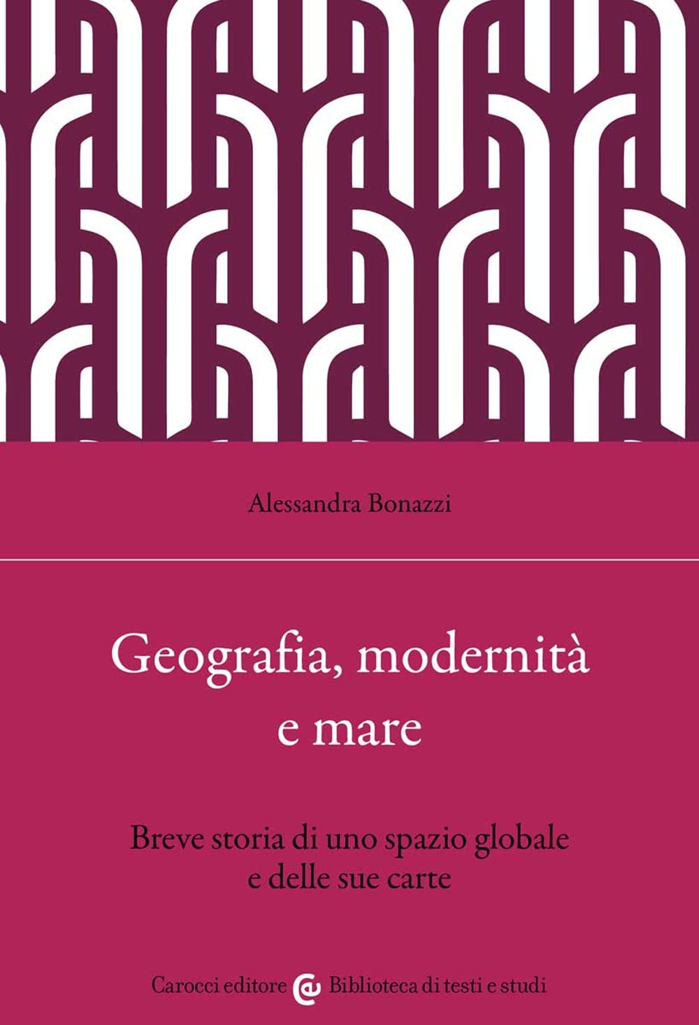 Geografia, Modernità E Mare. Breve Storia Di Uno Spazio Globale E Delle Sue Carte - 4