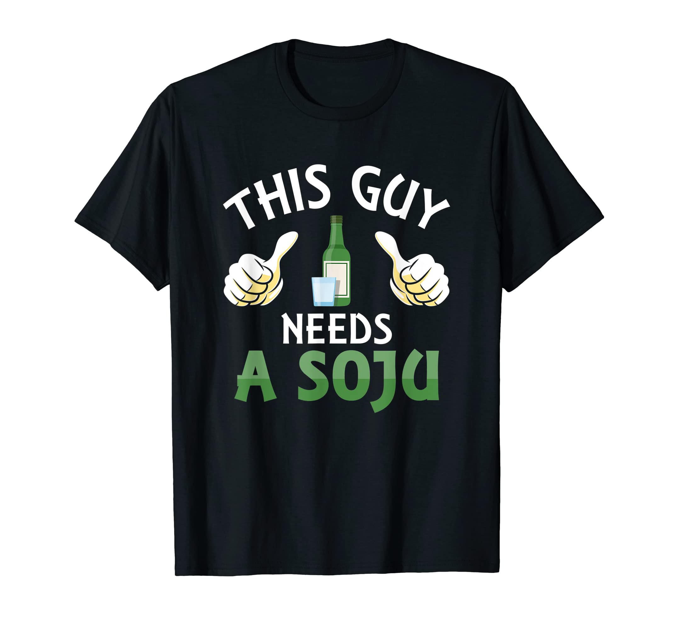 This Guy Needs A Soju Korea Drinks Korean Soju T-Shirt