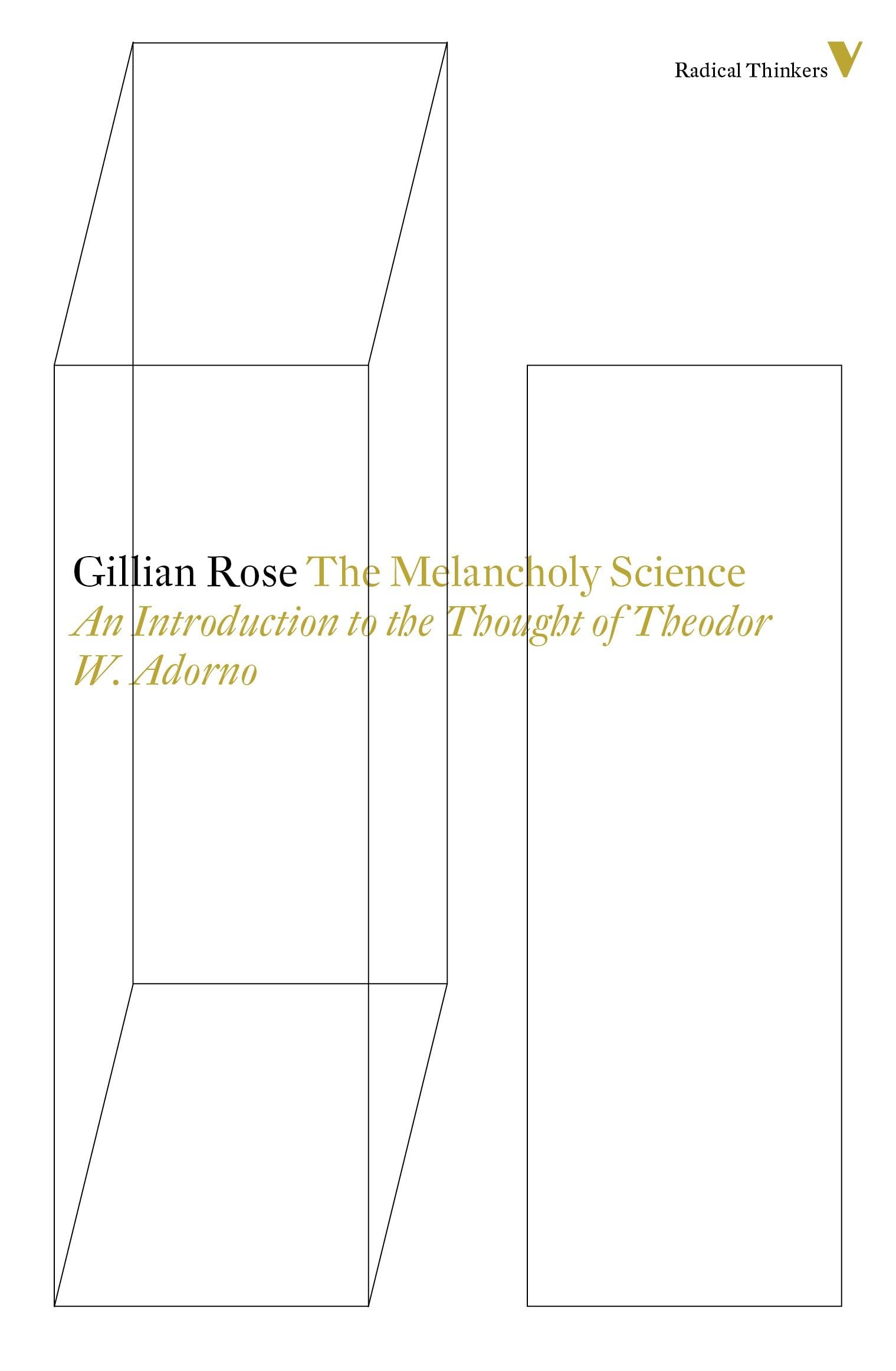The Melancholy Science: An Introduction To The Thought Of Theodor W. Adorno: 8 (Radical Thinkers)