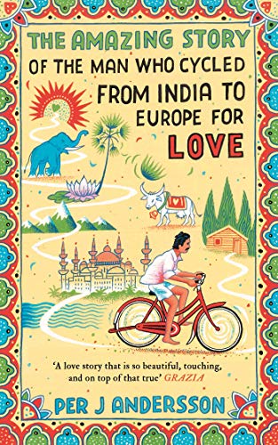 Cover of Amazing Story of the Man Who Cycled from India to Europe for Love: 'You won't find any other love story that is so beautiful' Grazia