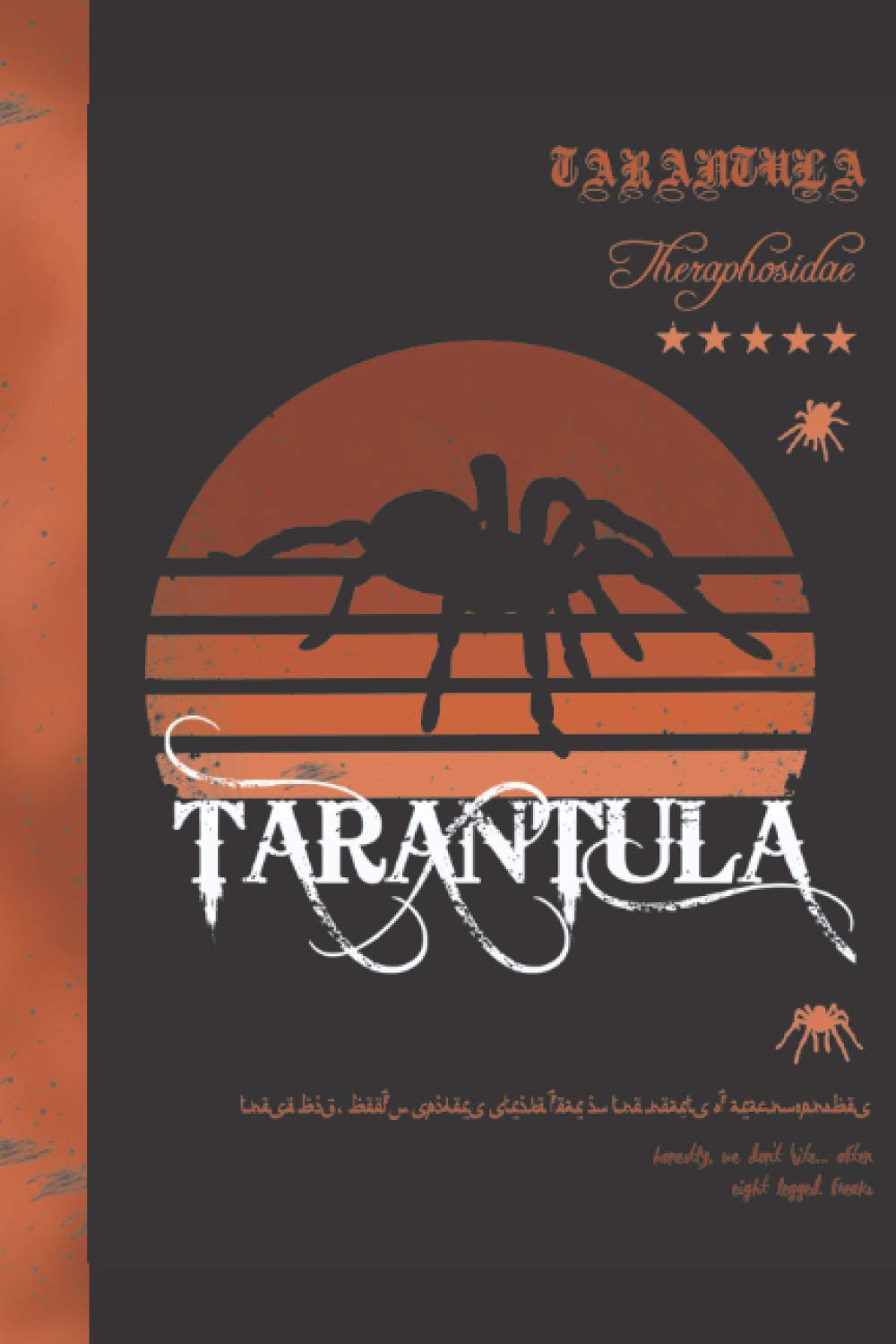 Tarantula Notebook: Spider Themed Composition Lined Journal, Ideal for any Arachnid Hobbyists or Tarantula Lover. (Can be Used as Feeding or Molting Log)