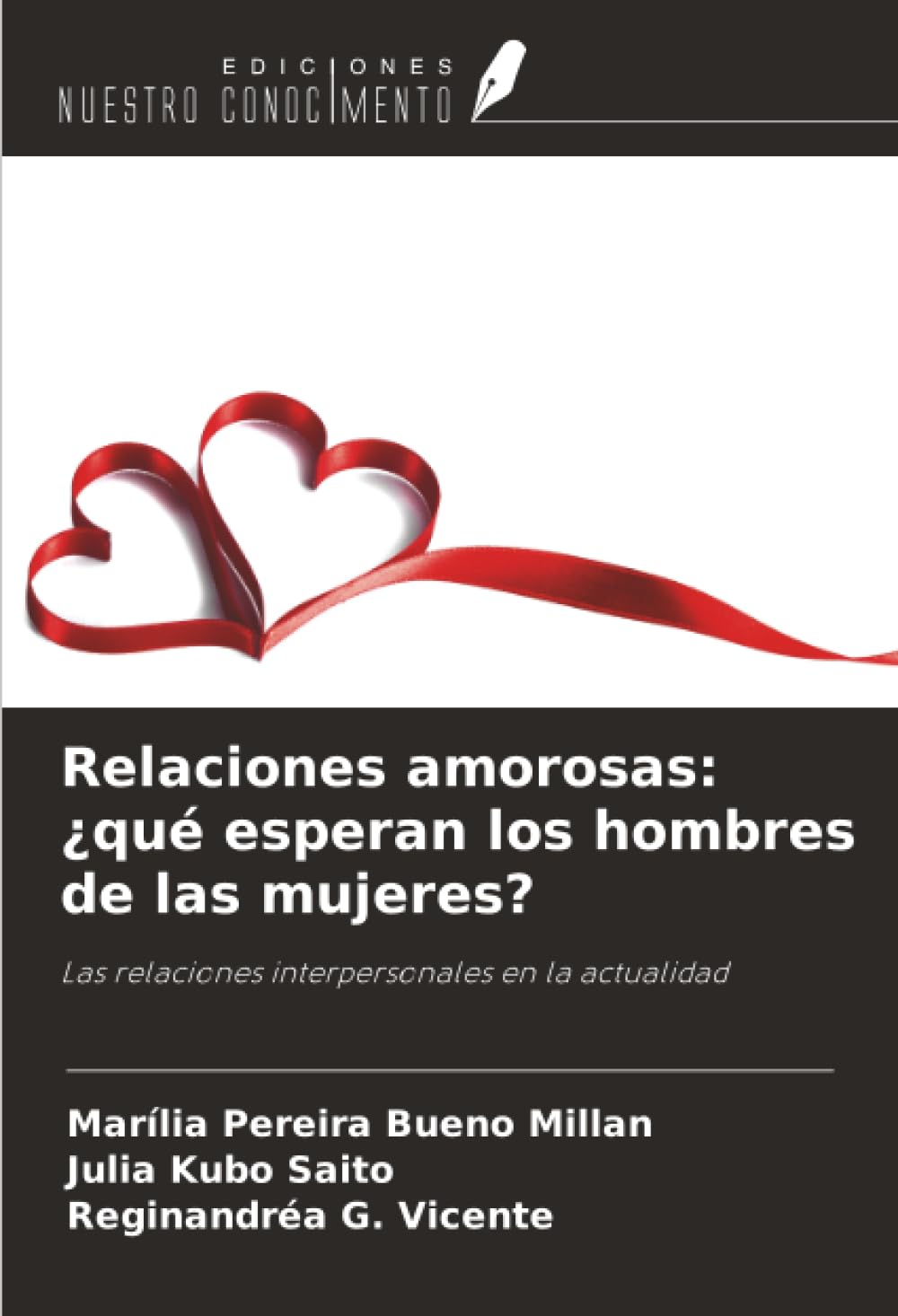 Relaciones amorosas: ¿qué esperan los hombres de las mujeres?: Las relaciones interpersonales en la actualidad