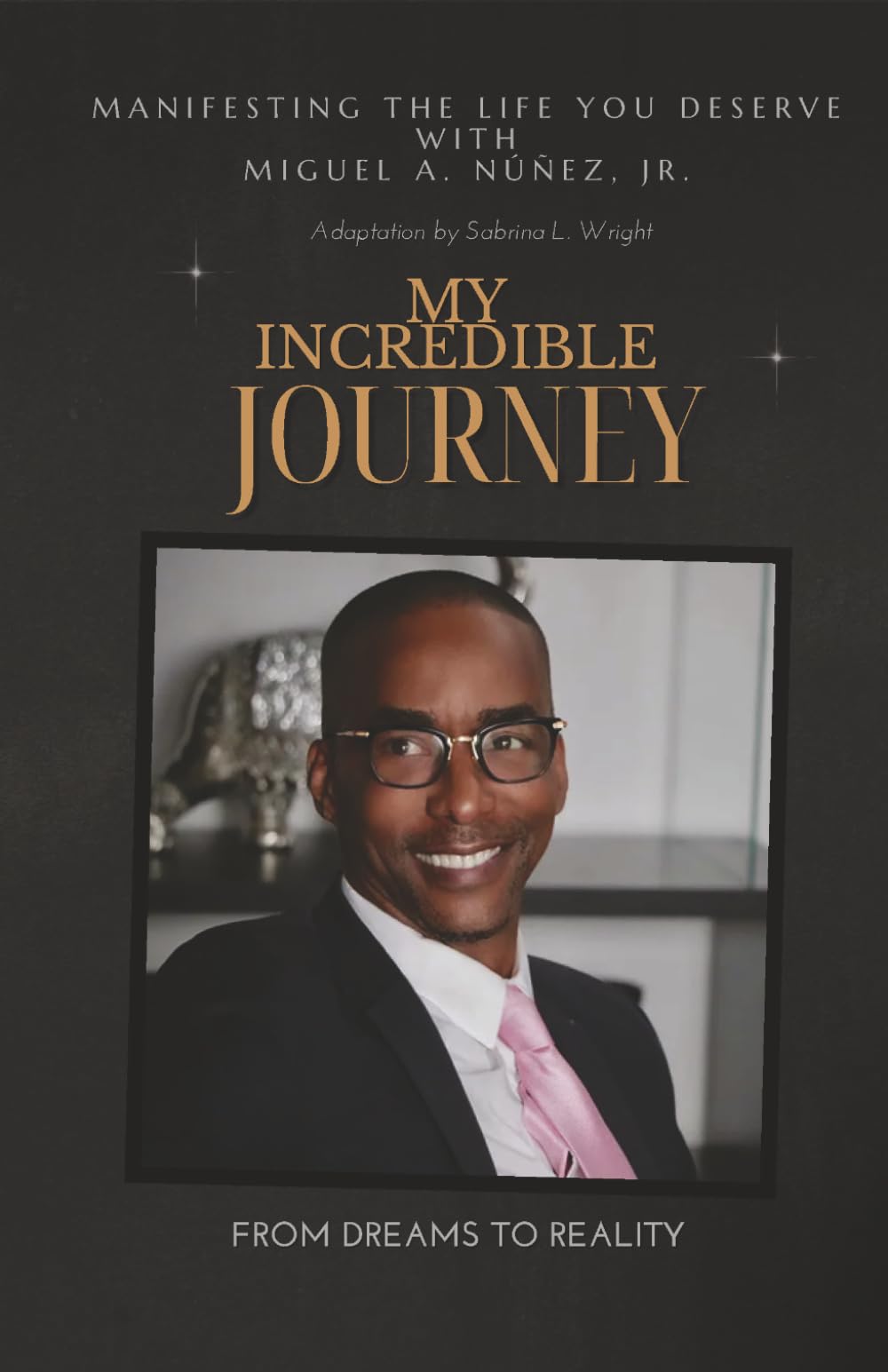 My Incredible Journey: From Dreams To Reality